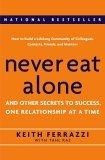 Never Eat Alone : And Other Secrets to Success, One Relationship at a Time