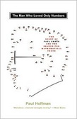 The Man Who Loved Only Numbers : The Story of Paul Erdos and the Search for Mathematical Truth