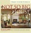 Cover of "The Not So Big House"