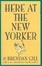 Cover of "Here at the New Yorker"