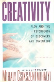 Creativity : Flow and the Psychology of Discovery and Invention