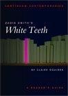 Zadie Smith's White Teeth : A Reader's Guide (Continuum Contemporaries)