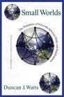 Small Worlds : The Dynamics of Networks between Order and Randomness (Princeton Studies in Complexity)