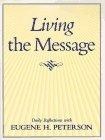 Living the Message : Daily Reflections with Eugene Peterson