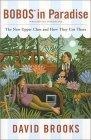 Bobos in Paradise : The New Upper Class and How They Got There [BARGAIN PRICE]
