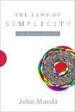 The Laws of Simplicity Design, Technology, Business, Life