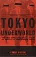 Cover of Tokyo Underworld: the Fast Times and Hard Life of an American Gangster in Japan