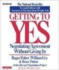 Getting to Yes : How to Negotiate Agreement Without Giving In