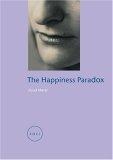 Happiness Paradox (Reaktion Books - Focus on Contemporary Issues)