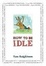 Cover of How to Be Idle