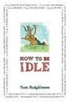 Cover of How to Be Idle