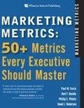 Marketing Metrics : 50+ Metrics Every Executive Should Master
