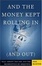 Cover of "And the Money Kept Rolling In (and Out)"