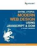 DHTML Utopia Modern Web Design Using JavaScript & DOM
