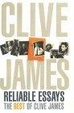 Cover of Clive James' Reliable Essays
