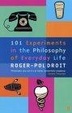 Cover of 101 Experiments in the Philosophy of Everyday Life