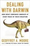 Dealing with Darwin : How Great Companies Innovate at Every Phase of Their Evolution