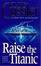 Cover of "Raise the 'Titanic'!"