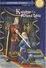 Knights of the Round Table (A Stepping Stone Book(TM))
