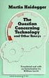 Cover of Question Concerning Technology and Other Essays