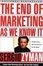 Cover of "The End of Marketing as We Know It"
