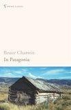 In Patagonia (Vintage Classics)