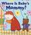 Cover of "Where is Baby's Mommy?"