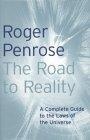 The Road to Reality : A Complete Guide to the Laws of the Universe