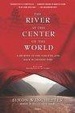 Cover of The River at the Center of the World