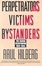 Cover of 'Perpetrators Victims Bystanders'