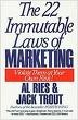 The 22 Immutable Laws of Marketing : Violate Them at Your Own Risk