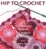 Cover of "Hip to Crochet"