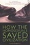 Cover of How the Homosexuals Saved Civilization