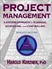 Project Management : A Systems Approach to Planning Scheduling and Controlling
