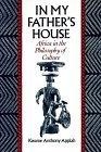 In My Father's House : Africa in the Philosophy of Culture 