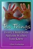 Ten Things Every Child with Autism Wishes You Knew