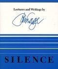 Silence : Lectures and Writings