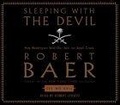 Sleeping With the Devil : How Washington Sold Our Soul For Saudi Crude