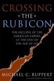 Crossing the Rubicon : The Decline of the American Empire at the End of the Age of Oil