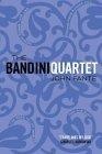 The Bandini Quartet Wait until Spring, Bandini - The Road to Los Angeles - Ask the Dust - Dreams from Bunker Hill
