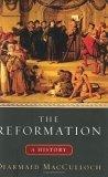 The Reformation : A History