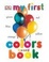 Cover of "My First Colors Board Book"