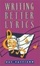 Cover of 'Writing Better Lyrics'