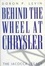 Cover of "Behind The Wheel At Chrysler"