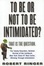 Cover of 'To Be or Not to Be Intimidated?'