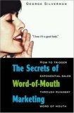 The Secrets of Word-of-Mouth Marketing : How to Trigger Exponential Sales Through Runaway Word of Mouth