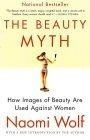 The Beauty Myth : How Images of Beauty Are Used Against Women