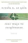 Four Ways to Forgiveness : Stories