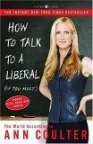 How to Talk to a Liberal (If You Must) : The World According to Ann Coulter