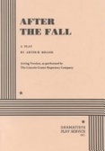 After the Fall : a play (acting version, as peformed by the Lincoln Center Repertory Company)